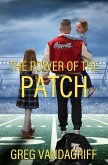 The Power of the Patch The Power of the Patch