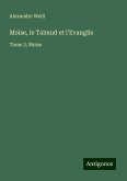 Moïse, le Talmud et l'Evangile Moïse, le Talmud et l'Evangile