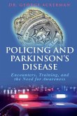 Policing and Parkinson's Disease Encounters, Training, and the Need for Awareness Policing and Parkinson's Disease Encounters, Training, and the Need for Awareness