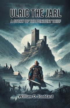 Cover Ulric the Jarl A Story of the Penitent Thief