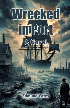 Wrecked in Port A Novel - Yates, Edmund