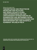 Theoretische und praktische Probleme der Nutzung des gesellschaftlichen Arbeitsvermögens bei der umfassenden Intensivierung in Kombinaten und Betrieben unter besonderer Berücksichtigung der Erfahrungen des VEB Mansfeld Kombinat Wilhelm Pieck (eBook, PDF)