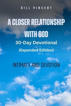 A Closer Relationship With God (Expanded Edition) - Vincent, Bill