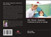 MIH : Manuel : Diagnostic, traitement et prise en charge MIH : Manuel : Diagnostic, traitement et prise en charge