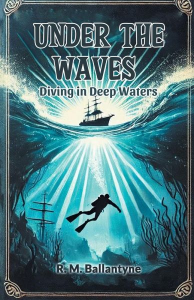 Under the Waves Diving in Deep Waters Under the Waves Diving in Deep Waters