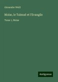 Moïse, le Talmud et l'Evangile Moïse, le Talmud et l'Evangile