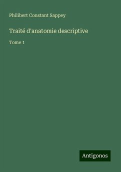 Traité d'anatomie descriptive - Sappey, Philibert Constant