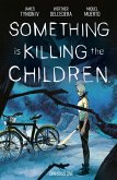 Something Is Killing the Children Omnibus Vol. 1 Something Is Killing the Children Omnibus Vol. 1