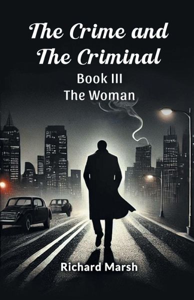 The Crime And The Criminal Book III The Woman The Crime And The Criminal Book III The Woman