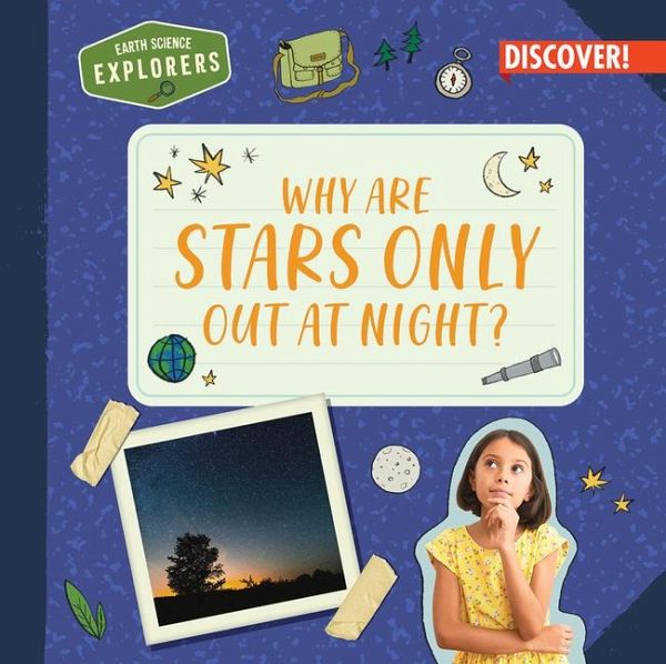 Why Are Stars Only Out at Night? Why Are Stars Only Out at Night?