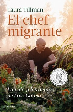 Cover El Chef Migrante: La Vida Y Los Tiempos de Lalo García / The Migrant Chef: The Life and Times of Lalo García