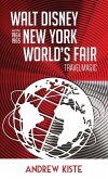 Walt Disney and the 1964-1965 New York World's Fair Walt Disney and the 1964-1965 New York World's Fair