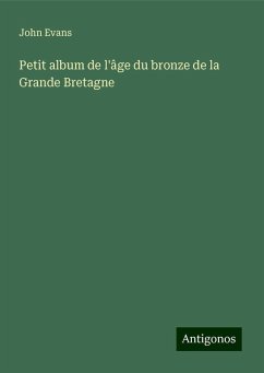 Petit album de l'âge du bronze de la Grande Bretagne - Evans, John