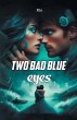 Two Bad Blue Eyes - Bild 1