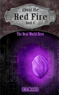 Cover About the Red Fire, Book 4, The Real World Hero