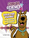 Hold the Phone! the Mystery of Sound! Hold the Phone! the Mystery of Sound!