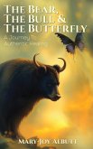THE BEAR, THE BULL AND THE BUTTERFLY THE BEAR, THE BULL AND THE BUTTERFLY