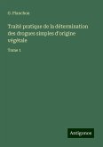 Traité pratique de la détermination des drogues simples d'origine végétale Traité pratique de la détermination des drogues simples d'origine végétale