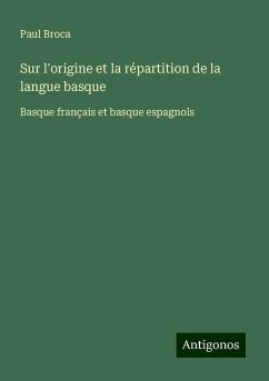 Sur l'origine et la répartition de la langue basque - Broca, Paul