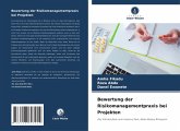 Bewertung der Risikomanagementpraxis bei Projekten Bewertung der Risikomanagementpraxis bei Projekten