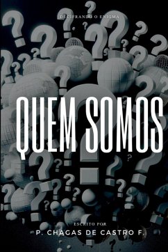 Quem Somos - Chagas de Castro F., P.