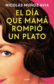 El Día Que Mamá Rompió Un Plato / The Day Mom Broke a Dish