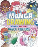 Manga Drawing with Mermaids, Unicorns, and Other Magical Creatures Manga Drawing with Mermaids, Unicorns, and Other Magical Creatures