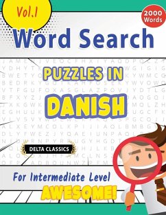 WORD SEARCH PUZZLES IN DANISH FOR INTERMEDIATE LEVEL - AWESOME! VOL.1 - DELTA CLASSICS Cover WORD SEARCH PUZZLES IN DANISH FOR INTERMEDIATE LEVEL - AWESOME! VOL.1 - DELTA CLASSICS