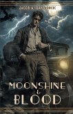 Moonshine & Blood Moonshine & Blood