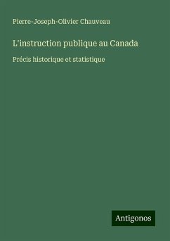 L'instruction publique au Canada - Chauveau, Pierre-Joseph-Olivier
