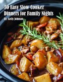 50 Easy Slow Cooker Dinners for Family Nights 50 Easy Slow Cooker Dinners for Family Nights