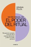 No Es Casual, Es El Poder del Ritual / It's Not a Coincidence, It's the Power of Rituals No Es Casual, Es El Poder del Ritual / It's Not a Coincidence, It's the Power of Rituals