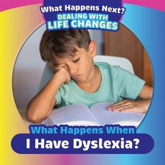 Cover What Happens When I Have Dyslexia?