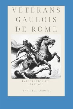 Vétérans gaulois de Rome - Lavialle, Ludovic