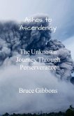 Ashes to Ascendency Ashes to Ascendency