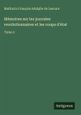 Mémoires sur les journées revolutionnaires et les coups d'état