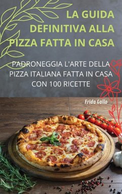 LA GUIDA DEFINITIVA ALLA PIZZA FATTA IN CASA - Frida Gallo