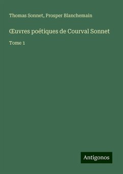 ¿uvres poétiques de Courval Sonnet - Sonnet, Thomas; Blanchemain, Prosper