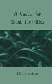 A Codex for Silent Eternities