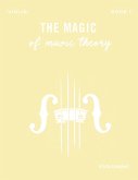 The Magic of Music Theory Book 1 - Violin The Magic of Music Theory Book 1 - Violin