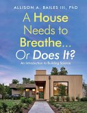 A House Needs to Breathe...Or Does It? A House Needs to Breathe...Or Does It?