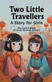 Two Little Travellers A Story for Girls Two Little Travellers A Story for Girls