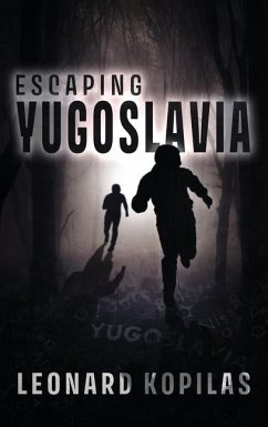 Escaping Yugoslavia - Kopilas, Leonard