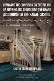 Removing the Confusion on the Ruling of Shaving and Shortening the Beard According to the Hanafi School Removing the Confusion on the Ruling of Shaving and Shortening the Beard According to the Hanafi School