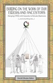 Building on The Work of Our Elders and Ancestors