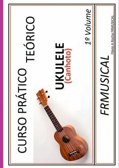 Curso Pr tico Te rico Ukulele [n o Destro/canhoto] - Augusto Rocha, Fl Vio