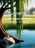 Turner's Great Adventure Turner's Great Adventure
