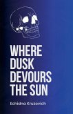 Where Dusk Devours the Sun Where Dusk Devours the Sun