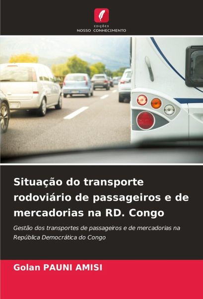 Situação do transporte rodoviário de passageiros e de mercadorias na RD. Congo