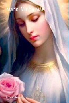 Maria, Minha M e - Bezerra, Roselia